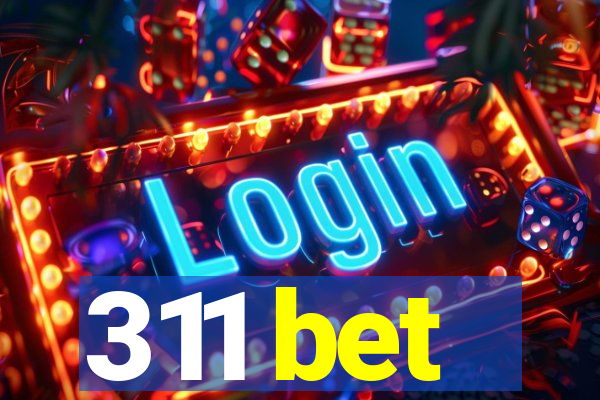 311 bet